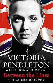 Victoria Pendleton Between the Lines: My Autobiography