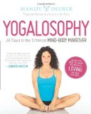 Yogalosophy: 28 Days to the Ultimate Mind-Body Makeover